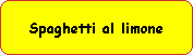 Spaghetti al limone