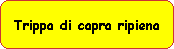 Trippa di capra ripiena