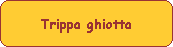 Trippa ghiotta