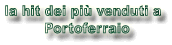 Hit dei pi� venduti a portoferraio!